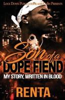 Son of a Dope Fiend: My Story, Written in Blood