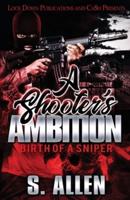 A Shooter's Ambition: Birth of a Sniper
