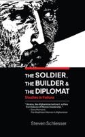 The Soldier, the Builder, & The Diplomat