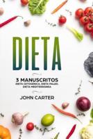Dieta: 3 Manuscritos - Dieta Cetogénica, Dieta Paleo, Dieta Mediterránea (Libro en Español/Diet Book Spanish Version)