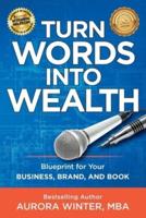 Turn Words Into Wealth