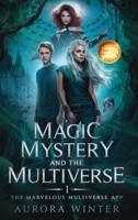 Magic, Mystery and the Multiverse