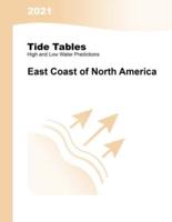 2021 Tide Tables: East Coast of North America: East Coast of North & South America: East Coast of North & South America