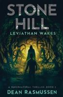 Stone Hill: Leviathan Wakes: A Supernatural Thriller Series Book 3