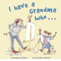 I Have A Grandma Who...