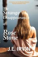 The Strange Disappearance of Rose Stone