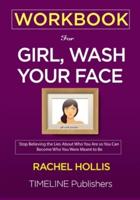WORKBOOK For Girl, Wash Your Face