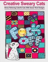 Creative Sweary Cats: Adult Coloring Books, Featuring Stress Relieving, and Hilarious Colorful Cats with Swear Word Designs - Best Coloring Book Gift For Cat Lovers