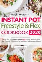Weight Watchers Instant Pot Freestyle & Flex Cookbook 2020