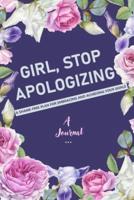A Journal Girl, Stop Apologizing: A Shame-Free Plan for Embracing and Achieving Your Goals: A Gratitude and Goals Journal