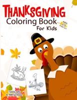 Thanksgiving Coloring Book for Kids Ages 2-5: An Amazing Collection of Fun and Easy Happy Thanksgiving Day Coloring Pages for Kids, Toddlers and Preschoolers