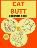 Cat Butt:  Adult Coloring Books For Cat Lovers   A Hilarious Coloring Books For Kitten Lovers Featuring Over 30 Beautiful Cat Designs (White Elephant Gag Gift)