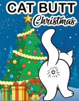 Cat Butt Christmas: Adult Coloring Book For Xmas