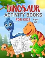 Dinosaurs Activity Book For Kids: Coloring, Dot to Dot, Mazes, and More for Ages 3-8, 4-8 (Fun Activities for Kids)