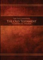 The Old Covenants, Part 2 - The Old Testament, 2 Chronicles - Malachi: Restoration Edition Paperback, A4 (8.3 x 11.7 in) Large Print