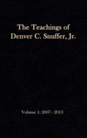 The Teachings of Denver C. Snuffer, Jr. Volume 1: 2007-2013: Reader's Edition Hardback, 6 x 9 in.