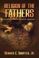 Religion of the Fathers: Context for the Book of Abraham
