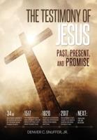 The Testimony of Jesus: Past, Present, and Promise