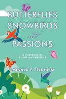 Butterflies Snowbirds and Passions