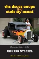 The Deuce Coupe That Stole My Heart: a memoir about building a hot rod