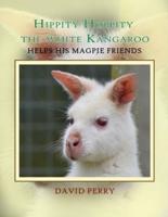Hippity Hoppity The White Kangaroo Helps His Magpie Friend