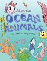 Ocean Animals : Unicorn Jazz Unicorn Book Series