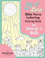Joy of the Lord Bible Verse Lettering Coloring Book for Women and Girls: 40 Unique Color Pages and Uplifting Scriptures for Adults and Teens