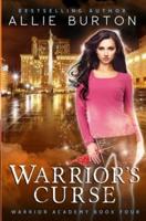 Warrior's Curse: Warrior Academy Book Four