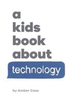 A Kids Book About Technology