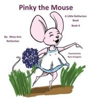 The Little Netherton Books:   Pinky the Mouse: Book 4