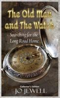 The Old Man and the Watch: Searching For the Long Road Home