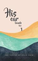His Ear Bends Low: The Poetry of Julie Pack