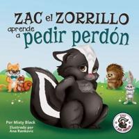 Zac El Zorrillo Aprende a Pedir Perdon