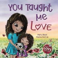 You Taught Me Love: Second Edition