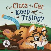 Clutz the Cat Learns to Do Hard Things
