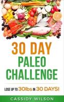 30 Day Paleo Challenge: Lose up to 30lbs in 30 Days!