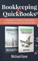 Bookkeeping and QuickBooks: A Beginner's Guide to Accounting and Bookkeeping for Small Business