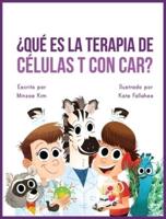 Car Tea Sell? It's CAR T-Cell (Spanish Edition): A Story About Cancer Immunotherapy for Children