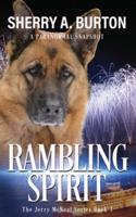 Rambling Spirit: Join Jerry McNeal And His Ghostly K-9 Partner As They Put Their "Gifts" To Good Use.