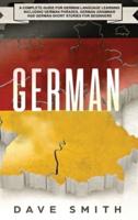 German: A Complete Guide for German Language Learning Including German Phrases, German Grammar and German Short Stories for Beginners