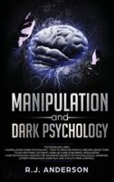 Manipulation and Dark Psychology: 2 Manuscripts - How to Analyze People and Influence Them to Do Anything You Want ... NLP, and Dark Cognitive Behavioral Therapy