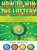 How to Win the Lottery: 2 Books in 1 with How to Win the Lottery and Law of Attraction - 16 Most Important Secrets to Manifest Your Millions, Health, Wealth, Abundance, Happiness and Love