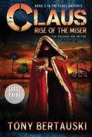 Claus  (Large Print Edition): Rise of the Miser