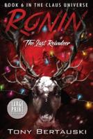 Ronin  (Large Print Edition): The Last Reindeer