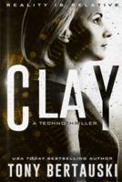 Clay: A Technothriller