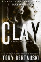 Clay (Large Print Edition): A Technothriller