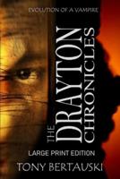 The Drayton Chronicles (Large Print Edition): Evolution of a Vampire