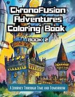 ChronoFusion Adventures Coloring Book (Book Two)