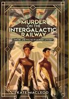 Murder on the Intergalactic Railway
