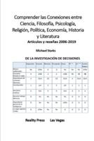 Comprender Las Conexiones Entre Ciencia, Filosofía, Psicología, Religión, Política, Economía, Historia Y Literatura - Artículos Y Reseñas 2006-2019